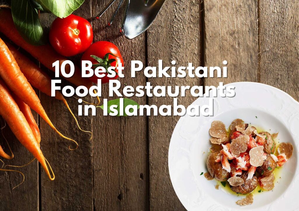 Pakistani Food Restaurants in Islamabad