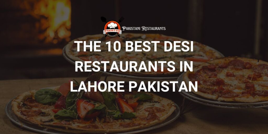 Best Desi Restaurants in Lahore