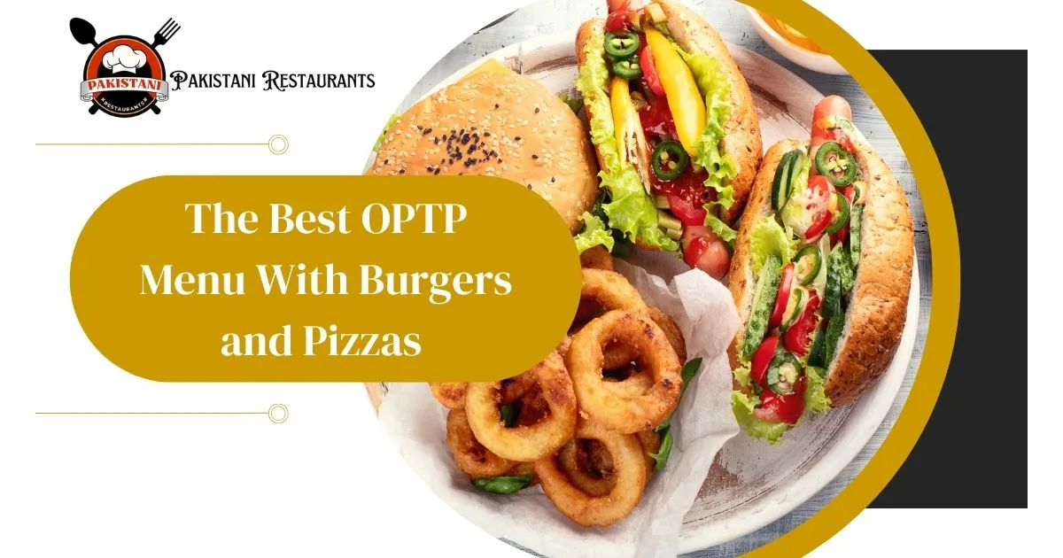 The Best OPTP Menu With Burgers and Pizzas 