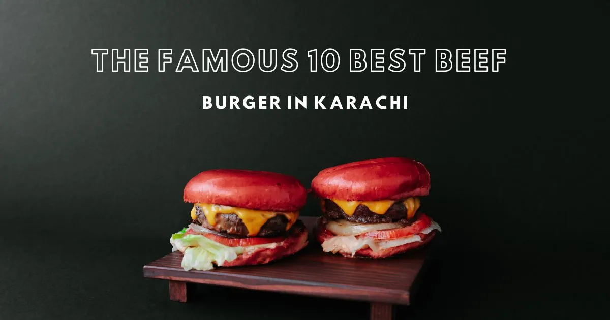 Best Beef Burger in Karachi