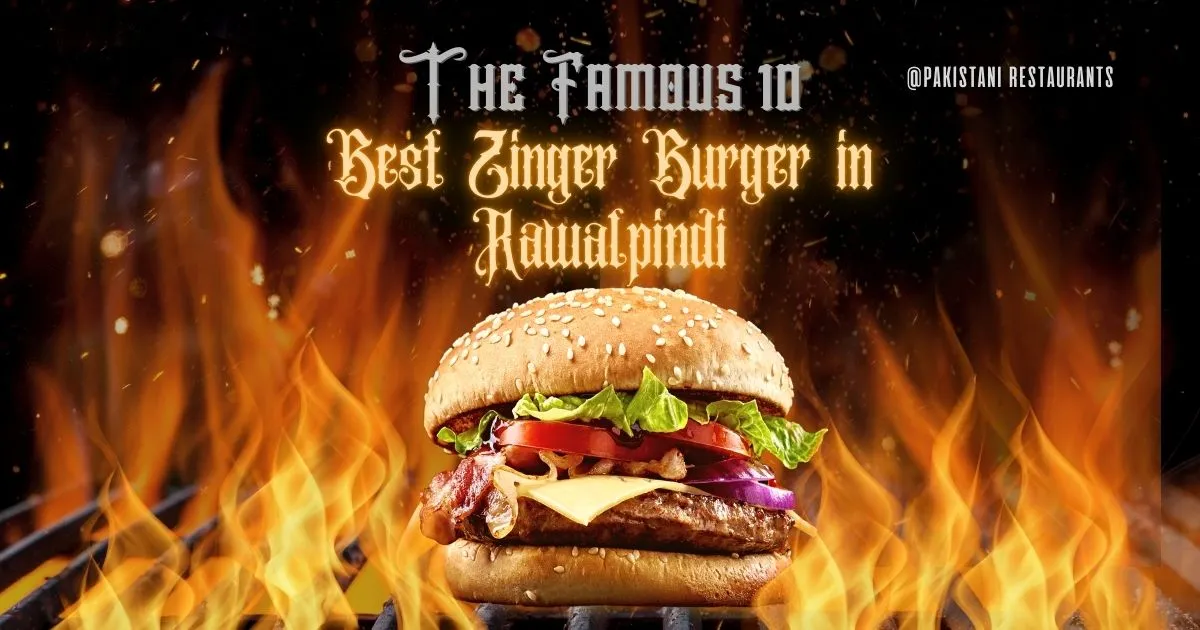 Best Zinger Burger in Rawalpindi