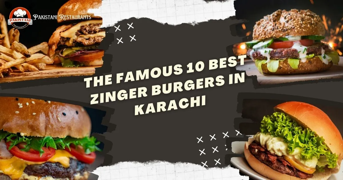 Best Zinger Burgers in Karachi