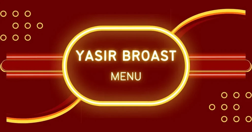 yasir broast menu