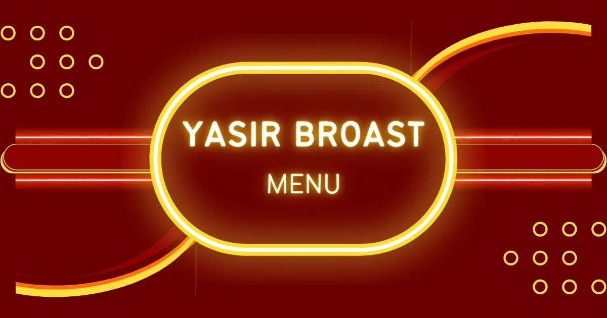 yasir broast menu