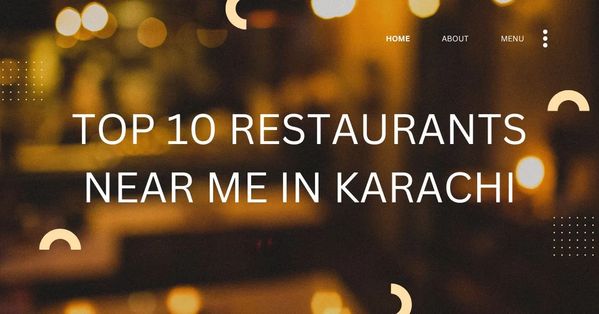 Restaurants Near Me in Karachi