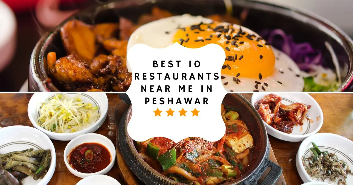 Best 10 Restaurants Near Me in Peshawar